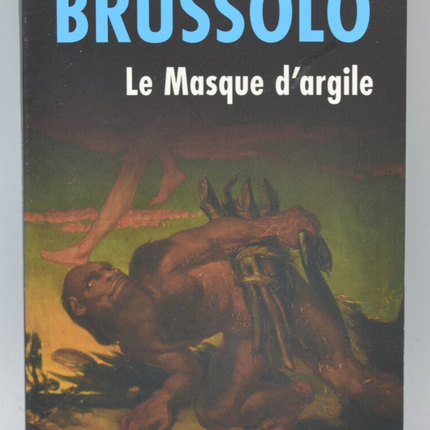 Le Masque d'argile - Serge Brussolo - 2009 - livre