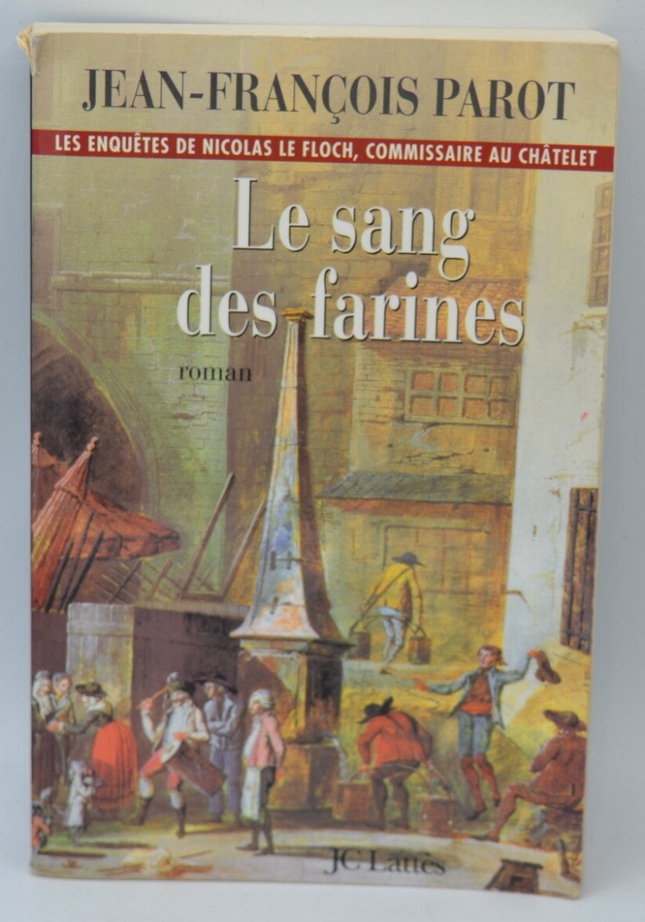 The Blood of Flours An investigation by Nicolas Le Floch - Jean-François Parot - 2005 - book