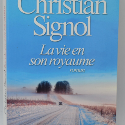 La Vie en son royaume - Christian Signol - 2017 - livre