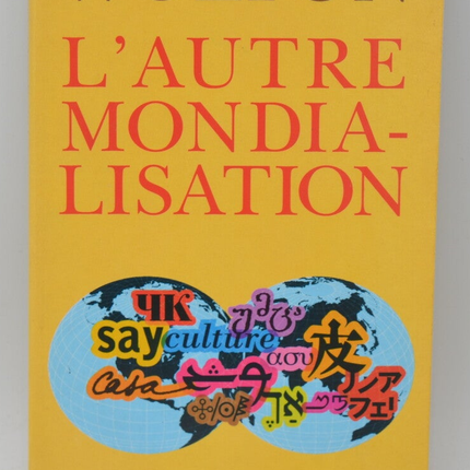 L'autre mondialisation - Dominique Wolton - 2004 - livre