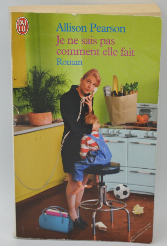 Je Ne Sais Pas Comment Elle Fait - Allison Pearson - 2005 - livre