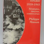 Ein totaler Krieg 1939-1945 Strategien bedeutet Kontroversen - Philippe Masson - 1993 - Buch