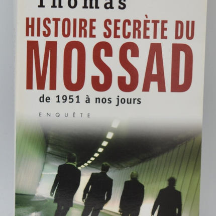 Histoire secrète du Mossad De 1951 à nos jours - Gordon Thomas - 2007 - livre