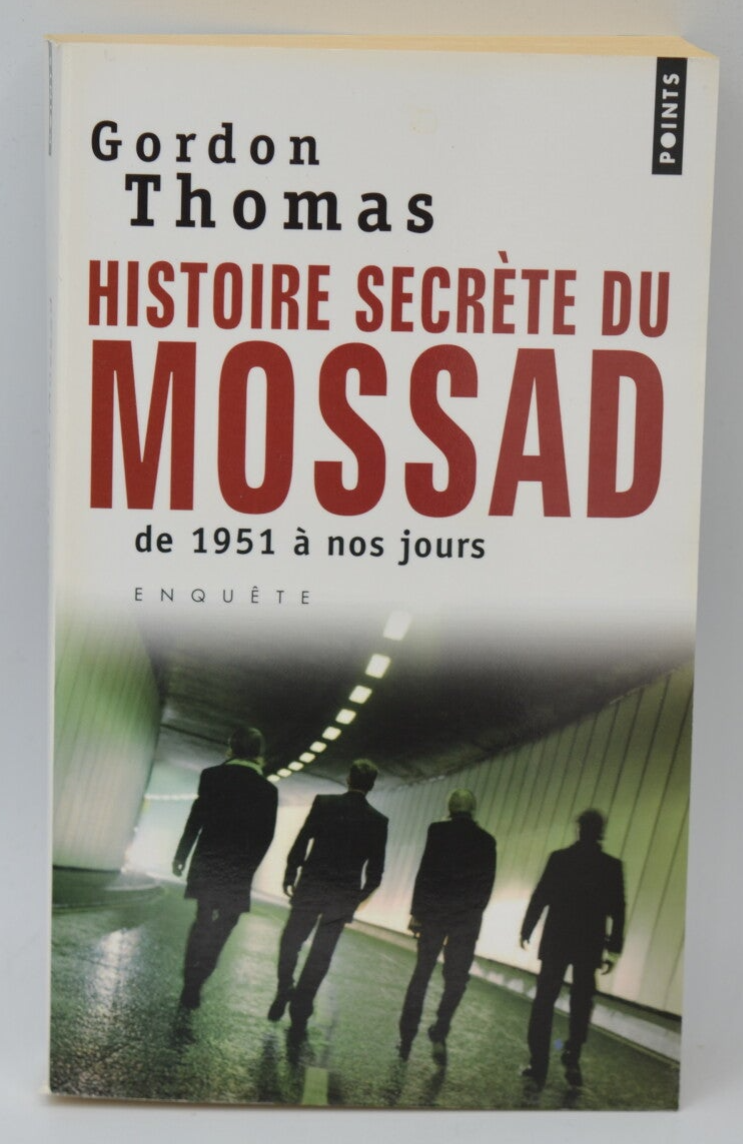Histoire secrète du Mossad De 1951 à nos jours - Gordon Thomas - 2007 - livre