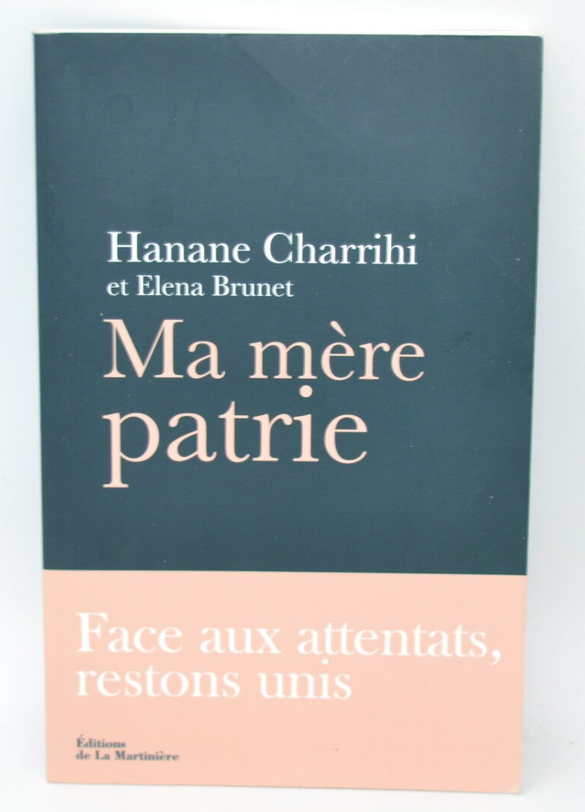 Mein Vaterland: Lasst uns angesichts der Angriffe vereint bleiben – Hanane Charrihi – 2017 – Buch