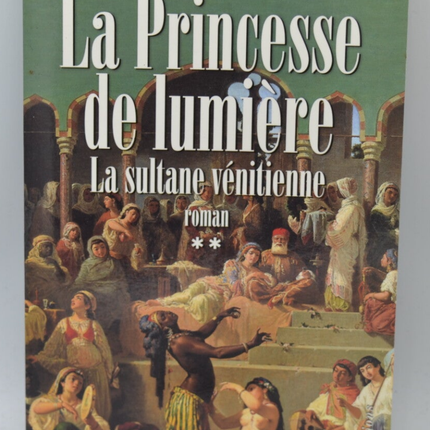 Die Prinzessin des Lichts - Band 2 Die venezianische Sultanin - Jean-Michel Thibaux - 2003 - Buch