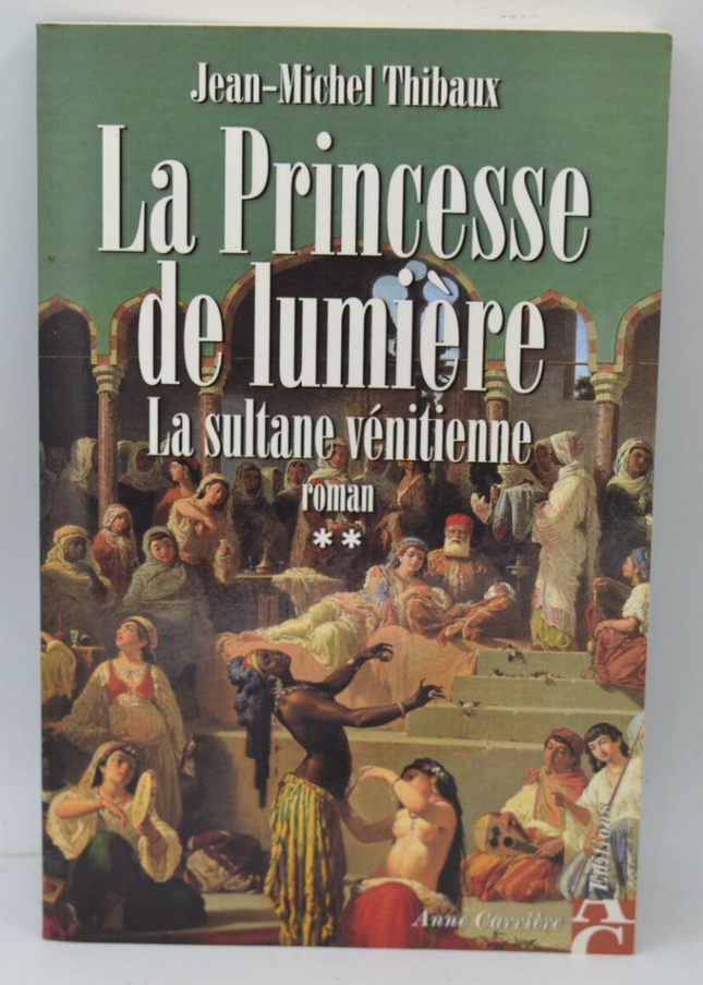 The Princess of Light - Volume 2 The Venetian Sultana - Jean-Michel Thibaux - 2003 - book