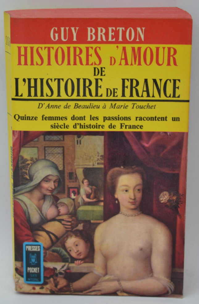 Quinze femmes dont les passions racontent un siècle d'histoire de France - Tome 2 - Histoires d'amour de l'histoire de France - Guy Breton - 1965 - livre