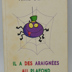 Il a des araignées au plafond - Annie Demas - 2010 - livre
