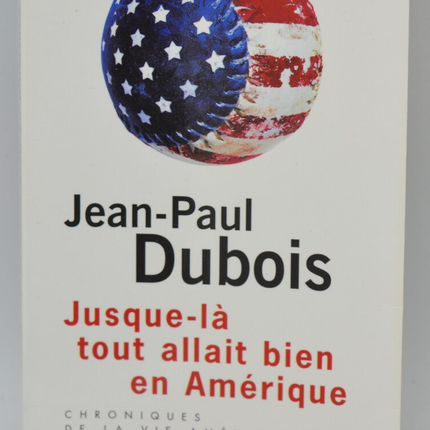Jusque-là tout allait bien en Amérique - Jean-paul Dubois - 2008 - livre