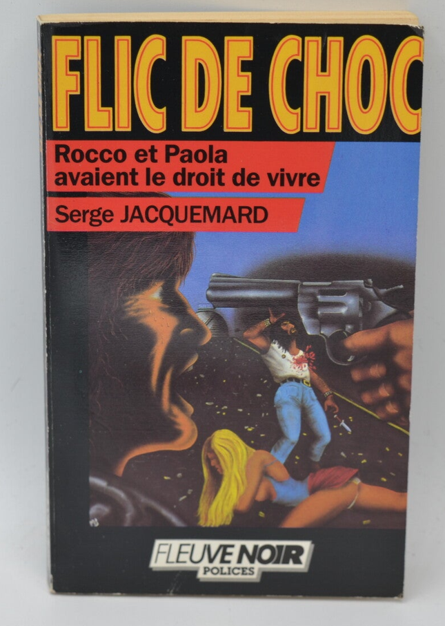 Rocco et Paola avaient le droit de vivre - tome 27 - 1986 - Flic de choc - Fleuve noir - Serge Jacquemard - livre