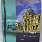 Paris et ses musées - Grandes et petites histoires de Paris - Françoise Bayle - 2013 - livre