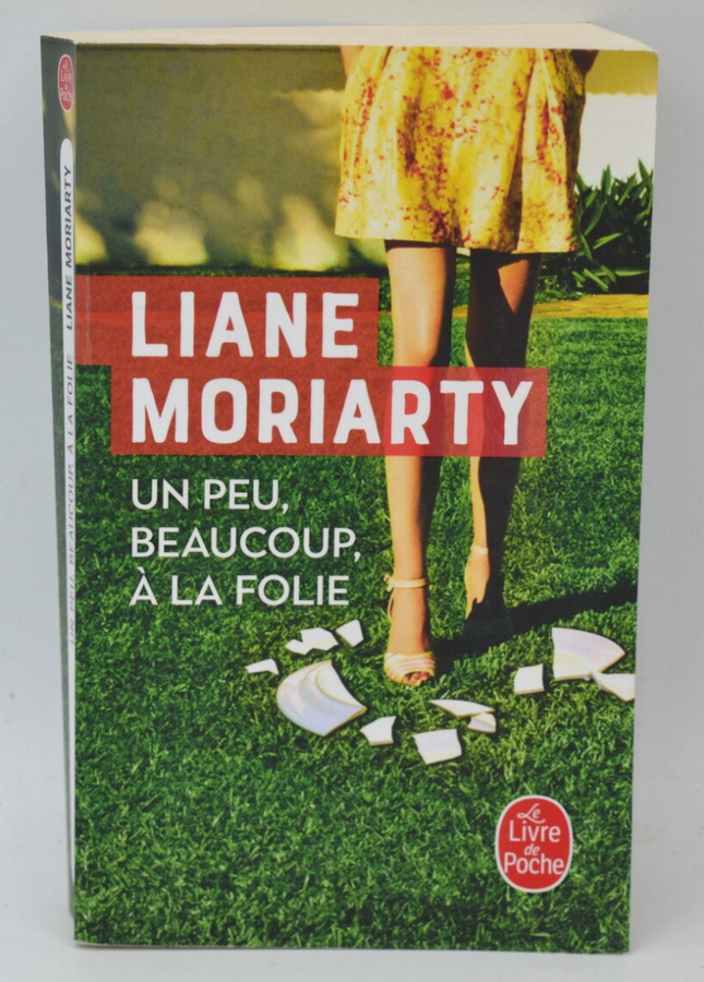 Un peu, beaucoup, à la folie – Liane Moriarty – roman suspense psychologique drame familial secrets de couple d’occasion - livre