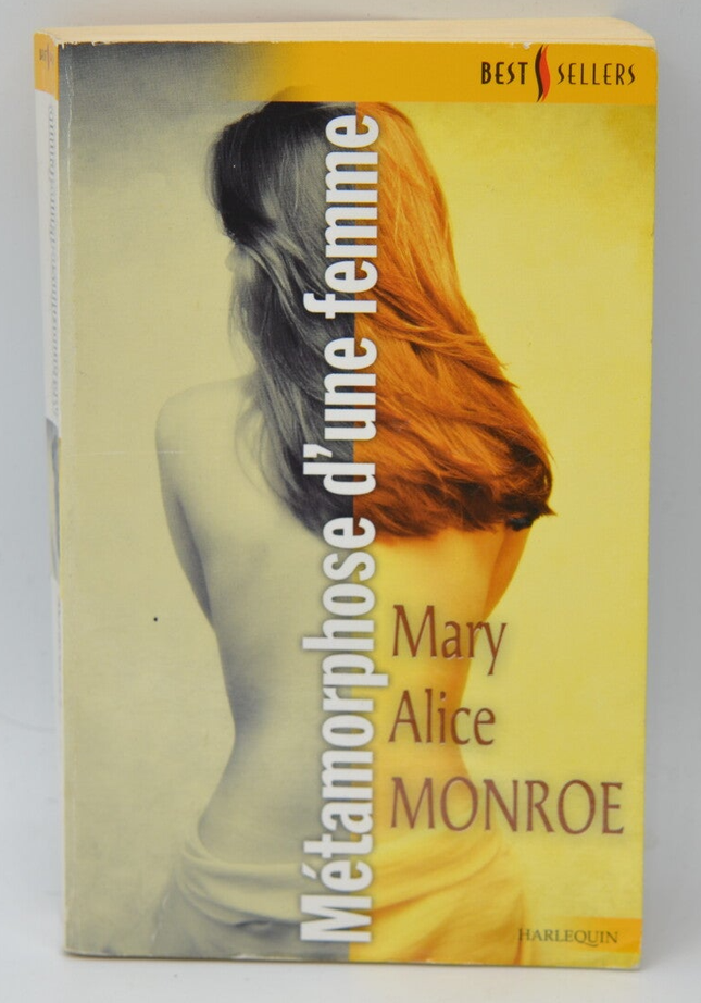 Métamorphose D'Une Femme - Mary Alice Monroe - 2003 - livre