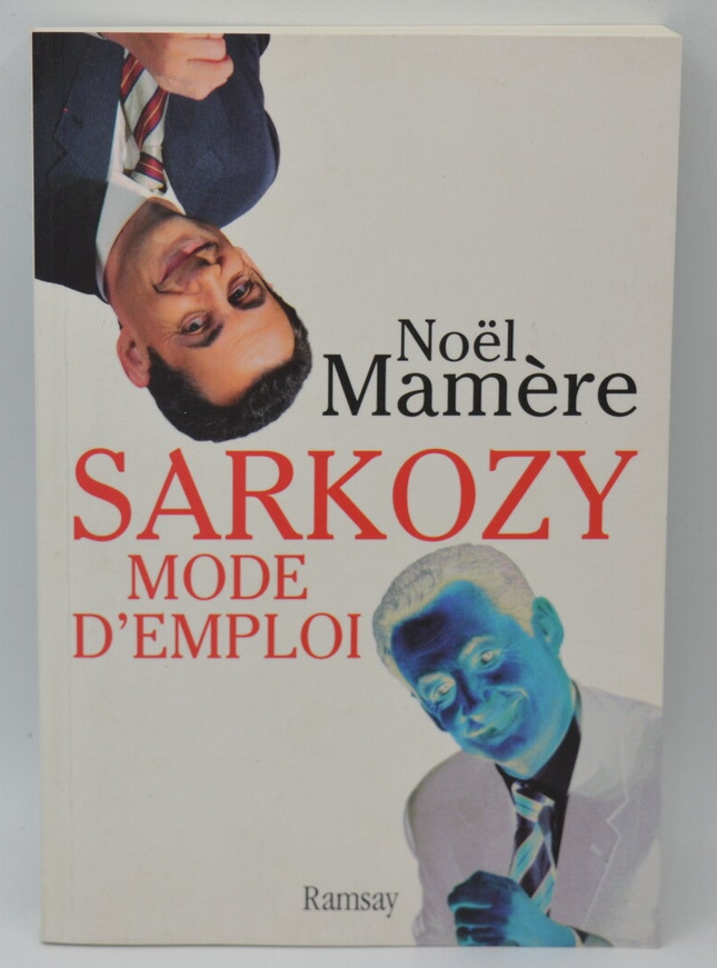 Sarkozy mode d'emploi - Noël Mamère - 2006 - livre