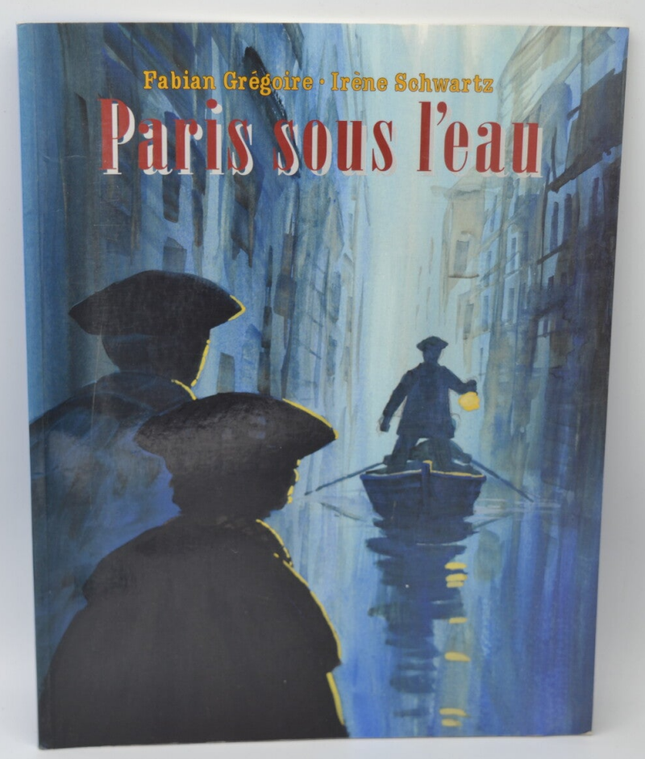 Paris sous l'eau - Irène-Schwartz - 2008 - livre