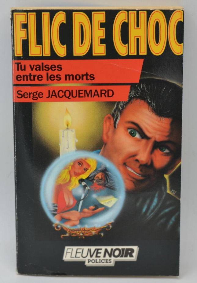 Tu valses entre les morts - tome 32 - 1986 - Flic de choc - Fleuve noir - Serge Jacquemard - livre