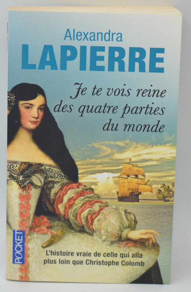 Ich sehe dich, Königin der vier Teile der Welt - Alexandra Lapierre - 2014 - Buch