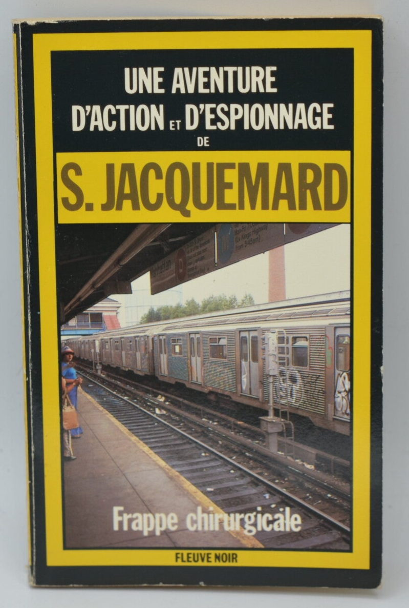 Surgical Strike - volume 1695 - 1983 - An action and espionage adventure - Fleuve noir - Serge Jacquemard - book