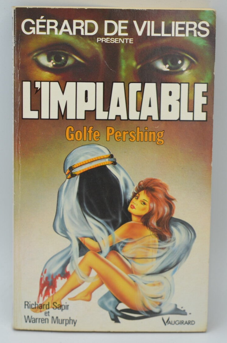 Golfe Pershing - tome 76 - L'implacable - Gérard de Villiers - Richard Sapir Warren Murphy - 1990 - livre