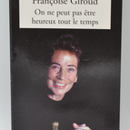 On Ne Peut Pas Etre Heureux Tout Le Temps - Françoise Giroud - 2005 - livre