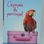L'Épopée Du Perroquet - Kerry Reichs - 2012 - livre