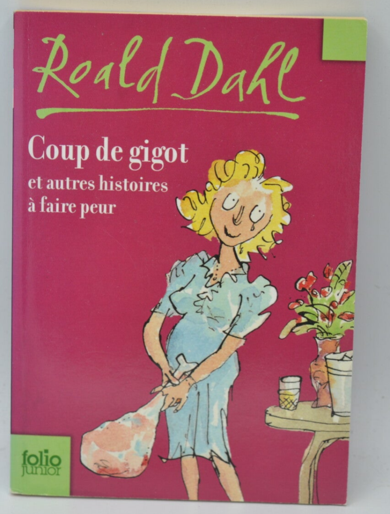 Coup De Gigot Et Autres Histoires A Faire Peur - Roald Dahl - 2016 - livre