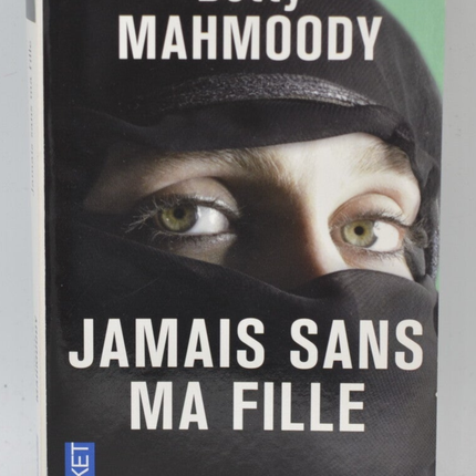 Jamais sans ma fille - Betty Mahmoody - livre