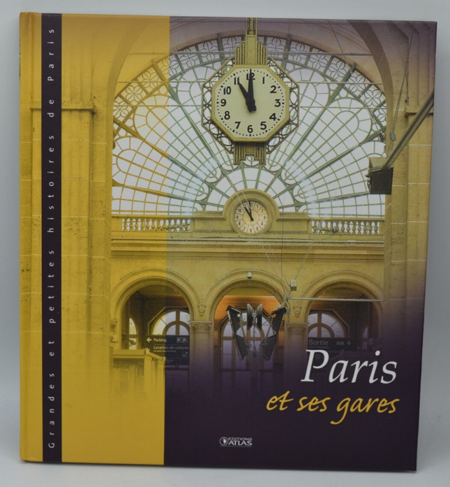 Paris et ses gares - Grandes et petites histoires de Paris - Corinne Targat - 2013 - livre