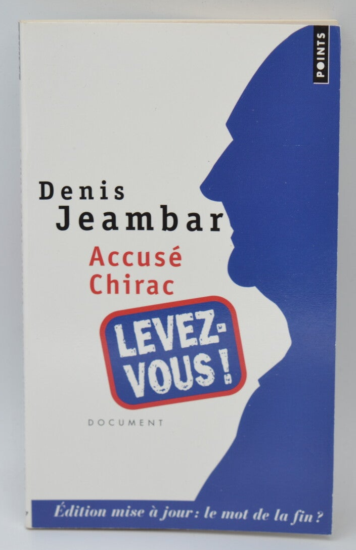 Accused Chirac, stand up! - Denis Jeambar - 2006 - book