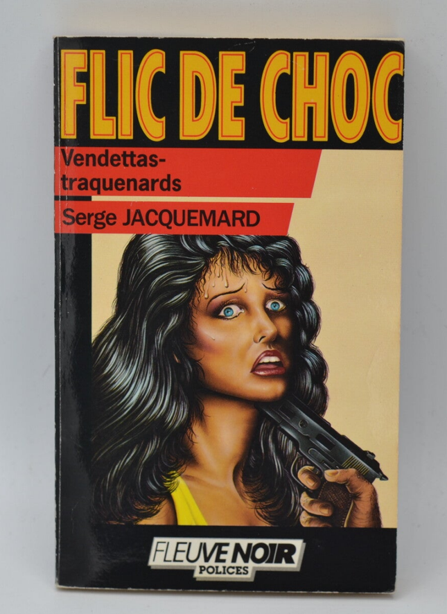 Vendettas traquenards - tome 39 - 1988 - Flic de choc - Fleuve noir - Serge Jacquemard - livre