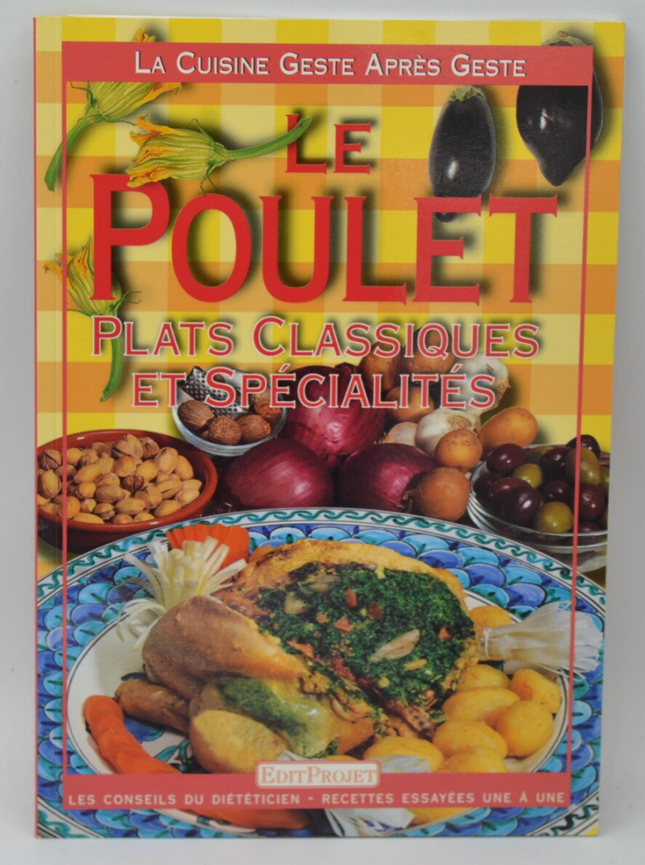 Le Poulet plats classiques et spécialités recettes cuisine - Guide EditProjet - 2000 - livre