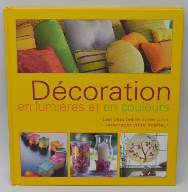 DECORATION IN LIGHTS AND COLORS The most beautiful ideas for arranging your interior - Anna Bauer - 1997 - book