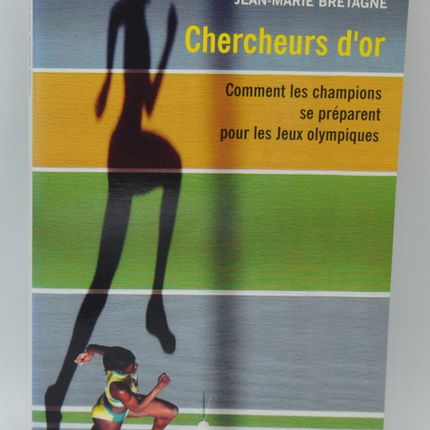 Gold Diggers: How Champions Prepare for the Olympic Games - Jean-Marie Bretagne - 2004 - book