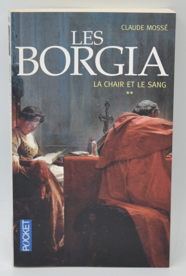 The Borgias Volume 2 - Flesh and Blood - Claude Mossé - 2015 - book
