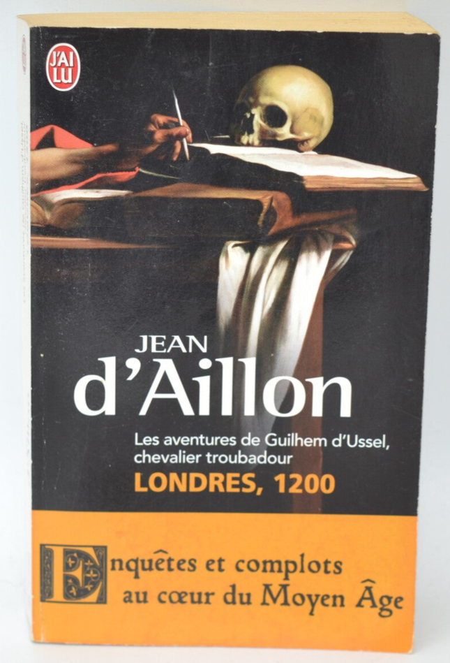 The Adventures of Guilhem d'Ussel, Troubadour Knight 3 - London 1200 - Jean d'Aillon - 2011 - book