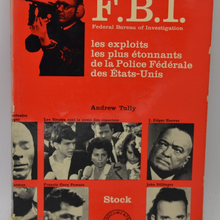 FBI: The Most Amazing Exploits of the United States Federal Police - Andrew Tully - 1967 - book