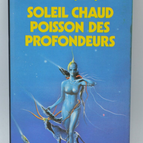 Soleil chaud poisson des profondeurs - Michel Jeury - 1982 - livre