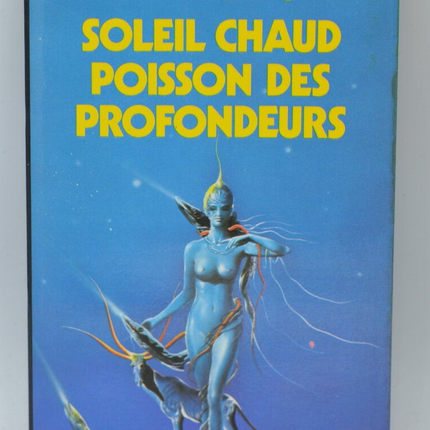 Soleil chaud poisson des profondeurs - Michel Jeury - 1982 - livre