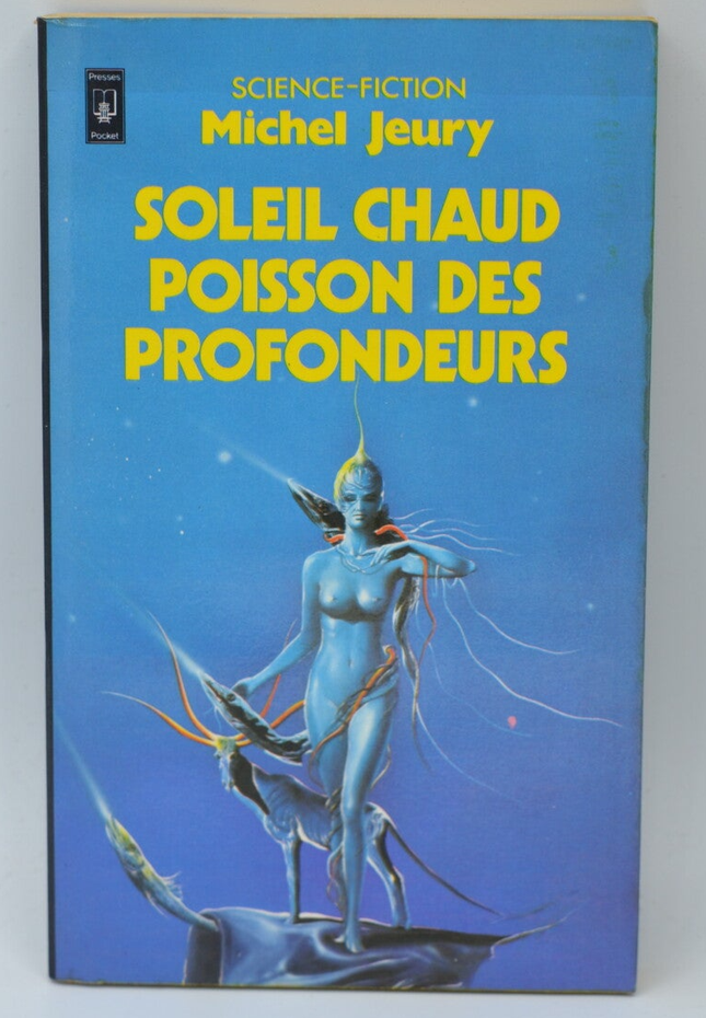 Soleil chaud poisson des profondeurs - Michel Jeury - 1982 - livre