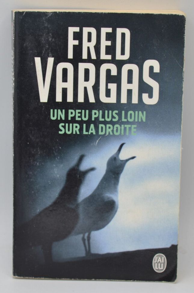 Un peu plus loin sur la droite - Fred Vargas - 2013 - livre