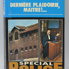 Dernière plaidoirie, maître - tome 1468 - 1979 - Spécial police - Fleuve noir - Serge Jacquemard - livre
