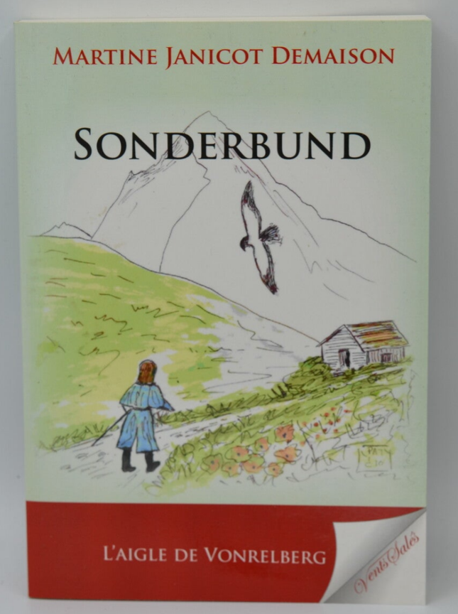 Sonderbund L'aigle de Vonrelberg - Martine Janicot Demaison - 2010 - livre
