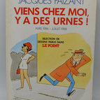 Viens chez moi y a des urnes - Jacques Faizant - 1988 - livre