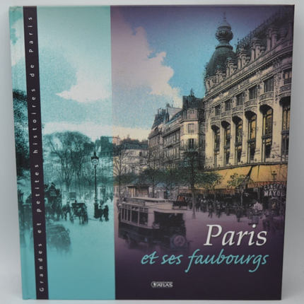 Paris et ses faubourgs - Grandes et petites histoires de Paris - Murielle Neveux - 2013 - livre