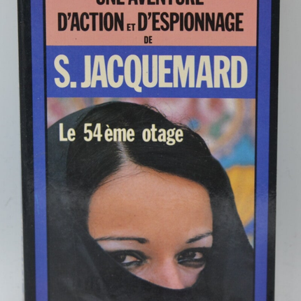 Le 54ème Otage - tome 1619 - 1981 - Une aventure d'action et d'espionnage - Fleuve noir - Serge Jacquemard - livre