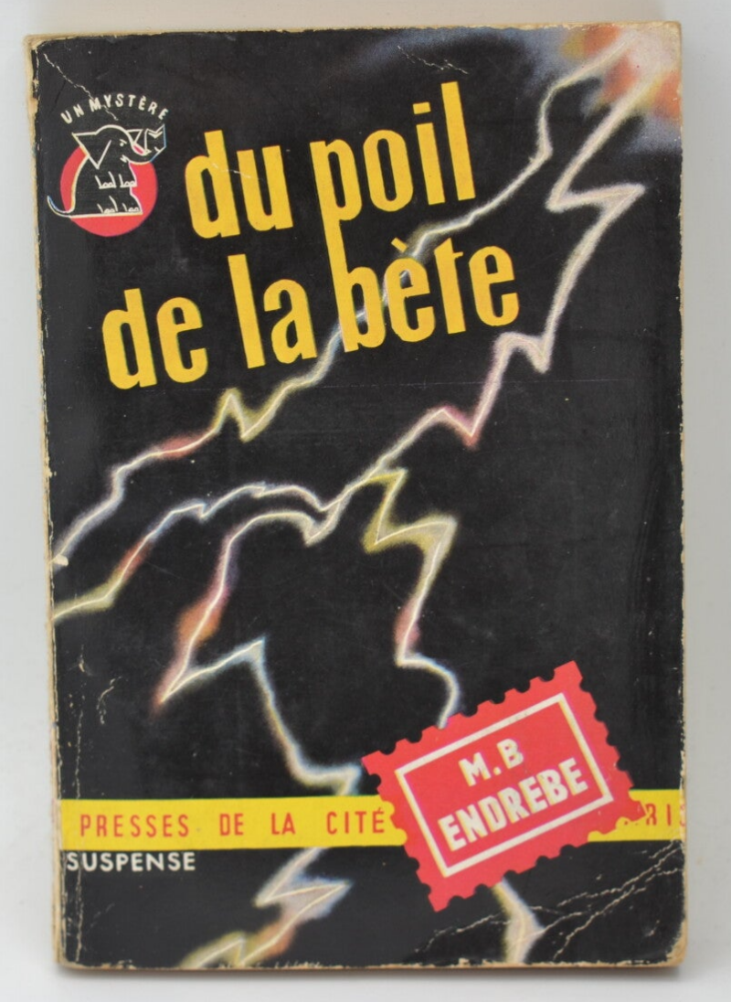 Du poil de la bête - Maurice-Bernard Endrèbe - 1956 - livre