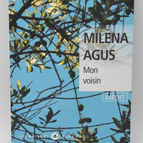 Mon voisin - Milena Agus - 2009 - livre