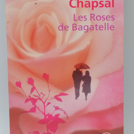 Die Rosen von Bagatelle - Madeleine Chapsal - 2007 - Buch
