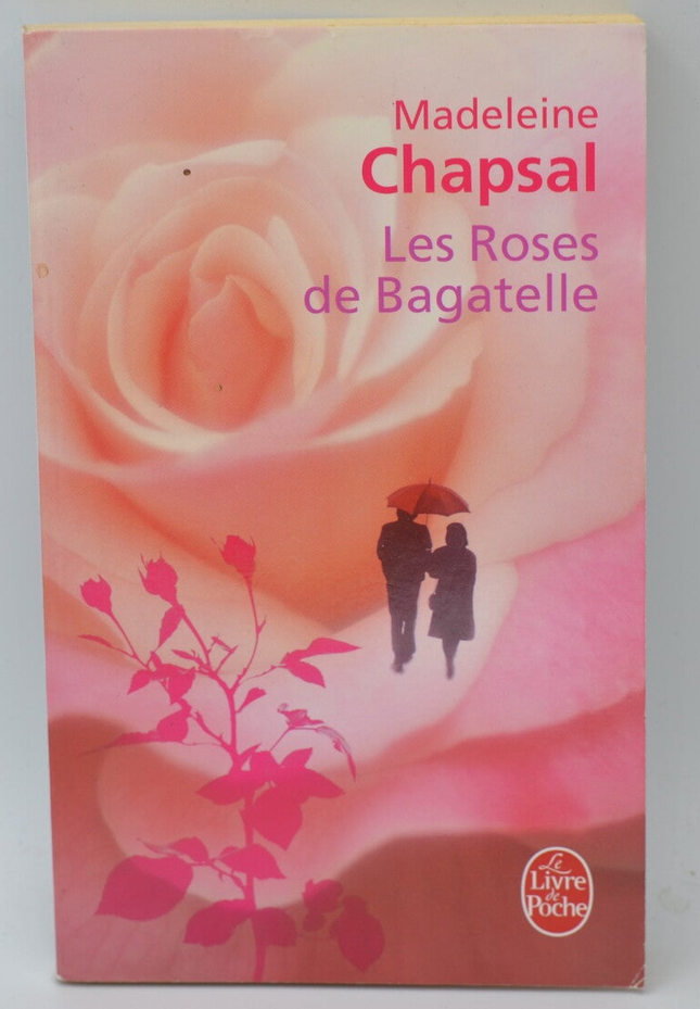 Les Roses de Bagatelle - Madeleine Chapsal - 2007 - livre